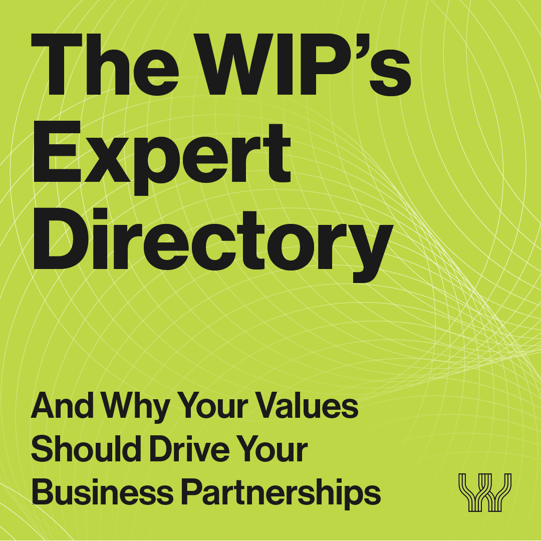 The WIP: Why Your Values Should Drive Your Business Partnerships